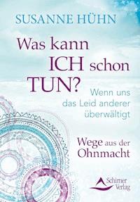 Was kann ich schon tun? - Susanne Hühn - E-Book