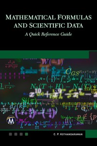 Mathematical Formulas and Scientific Data - C. P. Kothandaraman - E-Book