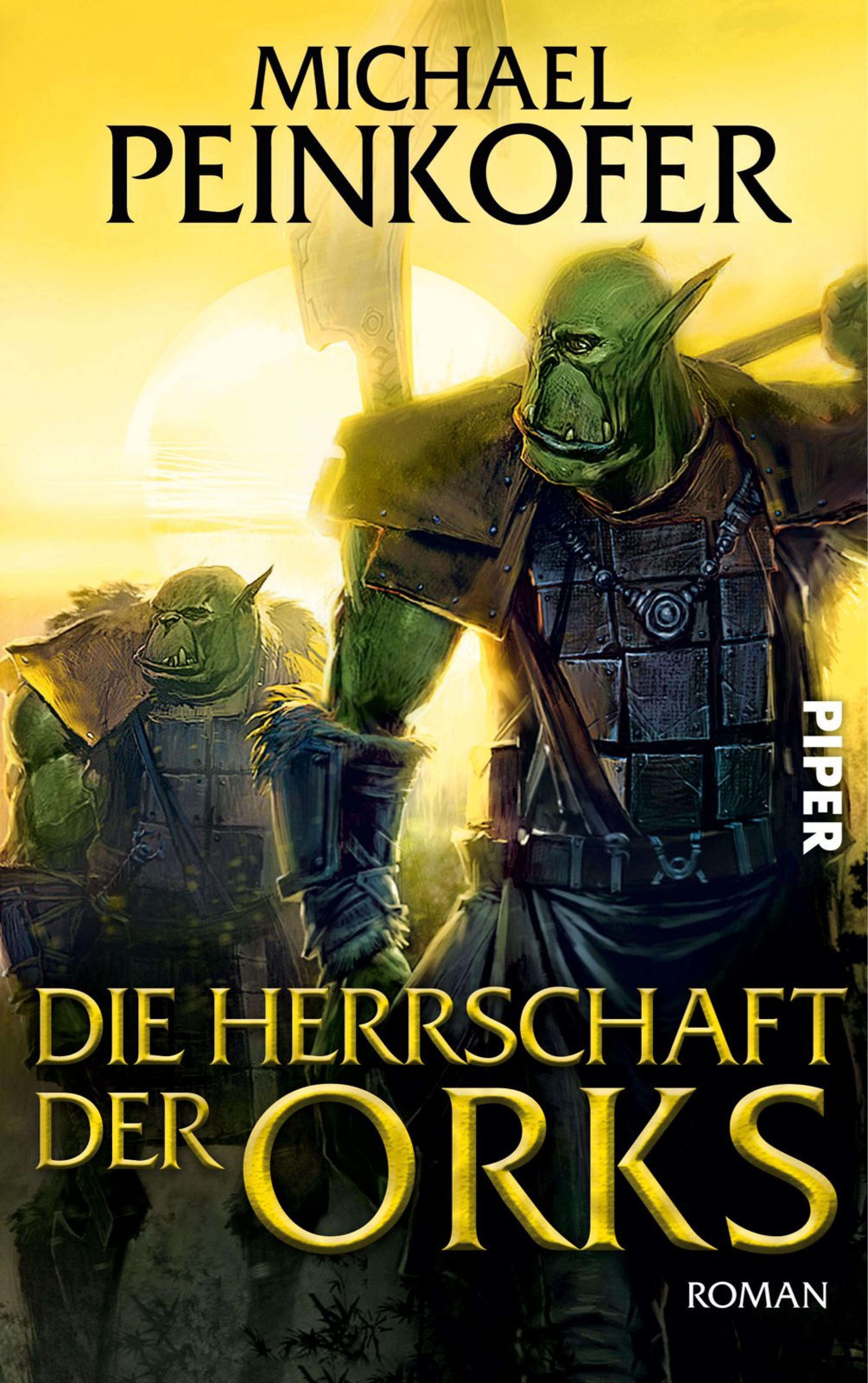 Die Herrschaft der Orks - Michael Peinkofer - E-Book