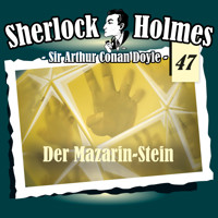 Sherlock Holmes, Die Originale, Fall 47: Der Mazarin-Stein - Arthur Conan Doyle - Hörbuch