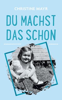Du machst das schon - Christine Mayr - E-Book