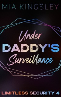 Under Daddy's Surveillance - Mia Kingsley - E-Book