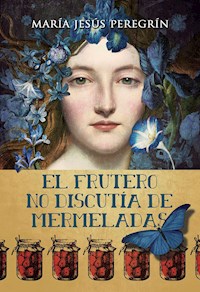 El frutero no discutía de mermeladas - María Jesús Peregrín - E-Book