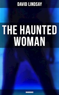 THE HAUNTED WOMAN (Unabridged) - David Lindsay - E-Book