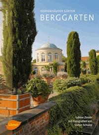 Herrenhäuser Gärten: Berggarten - Sabine Zessin - E-Book