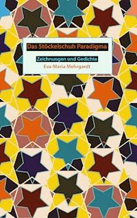 Das Stöckelschuh Paradigma - Eva-Maria Mehrgardt - E-Book