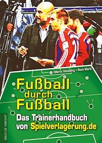 Fußball durch Fußball - Marco Henseling - E-Book