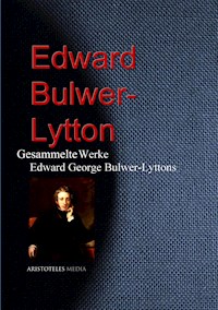 Gesammelte Werke Edward George Bulwer-Lyttons - Edward Bulwer Lytton - E-Book