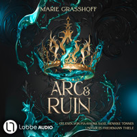 Arc & Ruin - Die Chaos Chroniken, Teil 2 (Ungekürzt) - Marie Graßhoff - Hörbuch