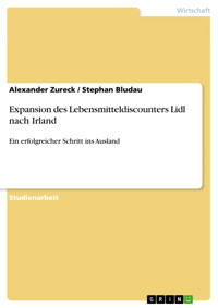 Expansion des Lebensmitteldiscounters Lidl nach Irland - Alexander Zureck - E-Book