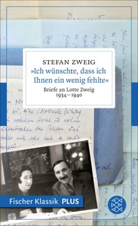 »Ich wünschte, dass ich Ihnen ein wenig fehlte« - Zweig Stefan - E-Book