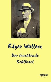 Der leuchtende Schlüssel - Edgar Wallace - E-Book