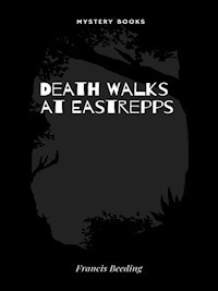 Death Walks at Eastrepps - Francis Beeding - E-Book