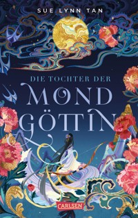 Die Tochter der Mondgöttin 1: Die Tochter der Mondgöttin - Sue Lynn Tan - E-Book