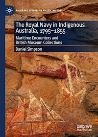 The Royal Navy in Indigenous Australia, 1795–1855 - Daniel Simpson - E-Book