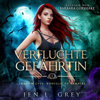 Verfluchte Gefährtin - Shadow City: Königliche Vampire, Band 1 (ungekürzt) - Jen L. Grey - Hörbuch