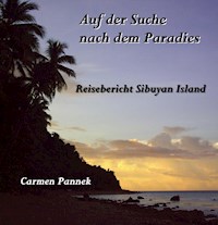 Auf der Suche nach dem Paradies - Carmen Pannek - E-Book