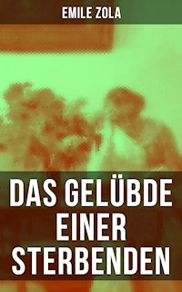Das Gelübde einer Sterbenden - Émile Zola - E-Book