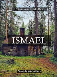 Ismael - Eduardo Acevedo Diaz - E-Book