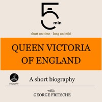 Queen Victoria of England: A short biography - 5 Minutes - Hörbuch