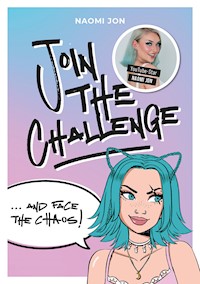 Join the Challenge… and Face the Chaos! - Naomi Jon - E-Book