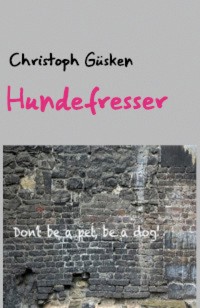 Hundefresser - Christoph Güsken - E-Book