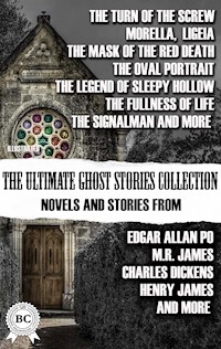 The Ultimate Ghost Stories Collection: Novels and Stories from Edgar Allan Poe, M.R. James, Charles Dickens, Henry James, and more. Illustrated - Henry James - E-Book