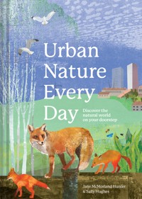 Urban Nature Every Day - Jane McMorland Hunter - E-Book