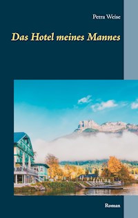 Das Hotel meines Mannes - Petra Weise - E-Book