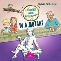 Professor Dur und die Notendetektive 3. Wolfgang Amadeus Mozart - Sylvia Schreiber - Hörbuch