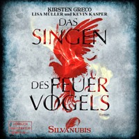 Das Singen des Feuervogels - Silvanubis, Band 1 (ungekürzt) - Kirsten Greco - Hörbuch