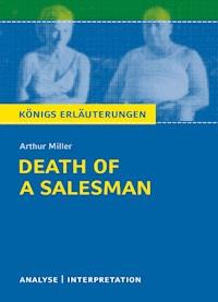 Death of a Salesman von Arthur Miller. Königs Erläuterungen. - Arthur Miller - E-Book
