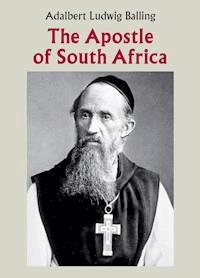 The Apostle of South Africa - Adalbert Ludwig Balling - E-Book