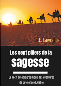 Les sept piliers de la sagesse - T.E. Lawrence - E-Book