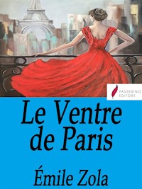Le Ventre de Paris - Émile Zola - E-Book