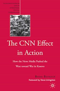 The CNN Effect in Action - B. Bahador - E-Book
