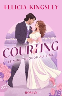Courting – Be mine through all time - Felicia Kingsley - E-Book + Hörbuch