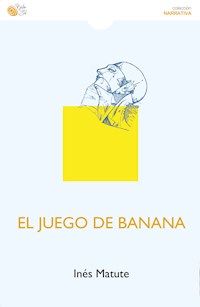 El juego de Banana - Inés Matute Sánchez - E-Book