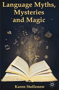Language Myths, Mysteries and Magic - K. Stollznow - E-Book