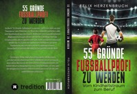 55 Gründe Fußballprofi zu werden - Felix Herzenbruch - E-Book