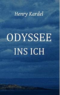 Odyssee ins Ich - Henry Kardel - E-Book