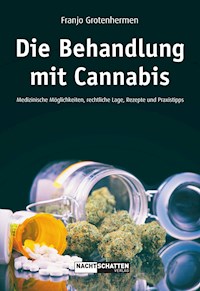 Die Behandlung mit Cannabis - Franjo Grothenhermen - E-Book