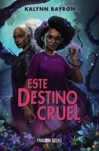 Este destino cruel - Kalynn Bayron - E-Book