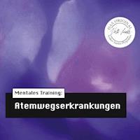 Die Hörapotheke – Mentales Training: Atemwegserkrankungen - Volker Sautter - Hörbuch
