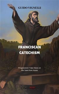 Franciscan Catechism - Guido Vignelli - E-Book