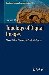 Topology of Digital Images - James F. Peters - E-Book