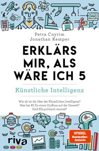 Erklärs mir, als wäre ich 5 – Künstliche Intelligenz  - Petra Cnyrim - E-Book