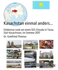 Kasachstan einmal anders... - Dr. Gottfried Thomas - E-Book