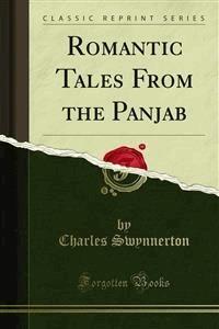 Romantic Tales From the Panjab - Charles Swynnerton - E-Book