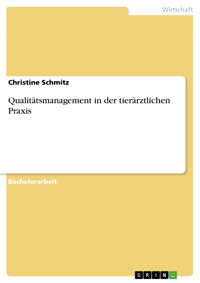 Qualitätsmanagement in der tierärztlichen Praxis - Christine Schmitz - E-Book